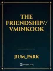 The Friendship// Vminkook Book