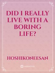 Did I really live with a boring life? Book