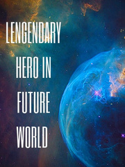 lengendary hero in future world Book