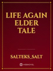 life again
elder tale