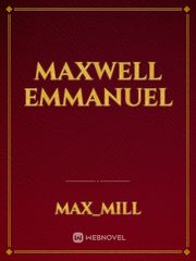Maxwell Emmanuel King And Maxwell Novel