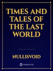 Times and Tales of the Last World Book