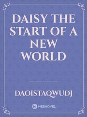 Daisy
the start of a new world Book