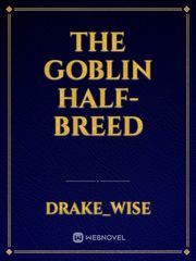 The Goblin Half-breed Book