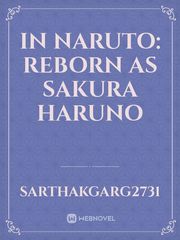 In Naruto: reborn as Sakura Haruno Sasuke And Sakura Kiss Novel