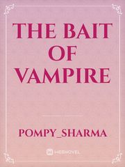 The Bait of vampire Nine Tailed Fox Novel