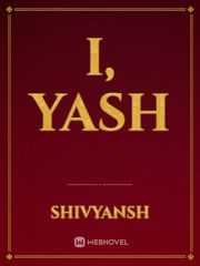 I, Yash Message Novel
