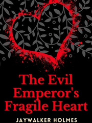 The Evil Emperor's Fragile Heart Book