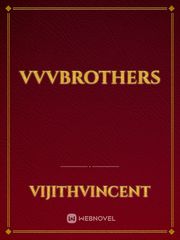 VVVBROTHERS Brothers Novel
