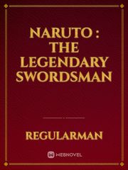 Naruto : The legendary swordsman Beserk Novel