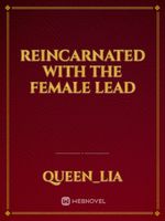 Reincarnated with the female lead