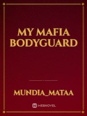 My Mafia bodyguard Girl Next Door Novel