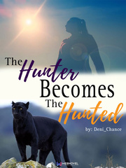 Read The Hunter Becomes The Hunted Deni Chance Webnovel
