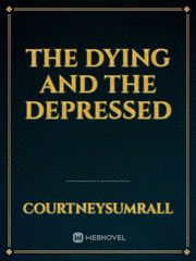 The Dying and The Depressed Book