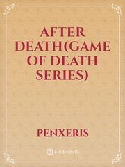 After Death(Game of Death Series) Manner Of Death Novel