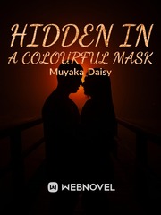 HIDDEN IN A COLOURFUL MASK Insecure Novel