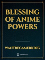 Blessing Of Anime Powers Seiken Tsukai No World Break Novel
