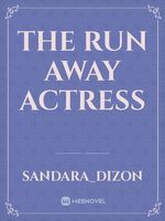 The run away Actress