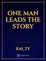 One man leads the story