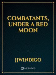 Combatants, Under A Red Moon Book