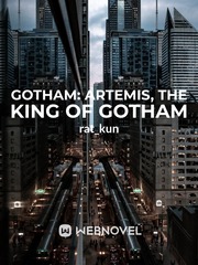 Gotham: Artemis, The King of Gotham Batman Arkham Asylum Novel