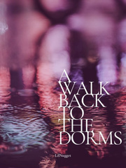 A Walk Back To The Dorms Back Novel