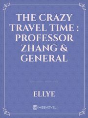 The crazy travel time : Professor Zhang & General Book