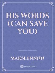 His Words (Can Save You) Comfort Novel