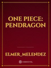 One Piece: Pendragon Pendragon Novel