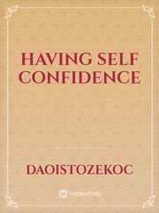 Having self confidence by Peace A. Udofia Confidence Novel