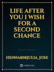 life after you 

I wish for a second chance Book