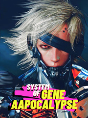 System Of Gene Apocalypse Melodrama Novel