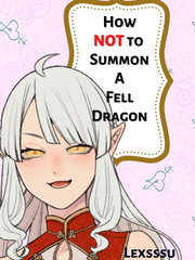 How NOT to Summon A Fell Dragon Scaramouche Novel