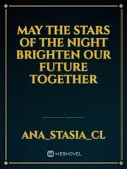 May The Stars Of The Night Brighten Our Future Together Book