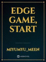 Edge Game, Start