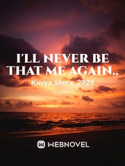 I'll never be that me again.. Book