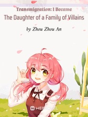Transmigration: I Became The Daughter of a Family of Villains Book