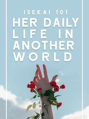 Isekai 101 : Her Daily Life in Another World Isekai Harem Monogatari Novel
