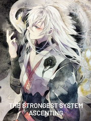 The Strongest System Ascenting No 6 Anime Novel