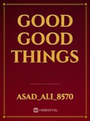 Good good things Good Novel