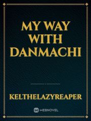 My way with Danmachi Book