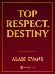 TOP RESPECT. Destiny Goodbye My Princess Novel