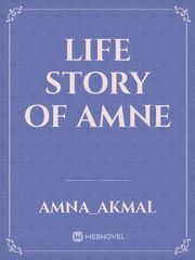 Life Story of Amne