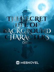The Secret Life of Background Characters Isekai Novel