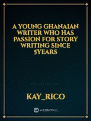 A young Ghanaian writer who has passion for story writing since 5years Book
