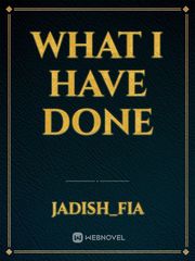 What I have Done Book