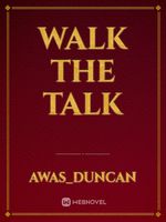 Walk the talk