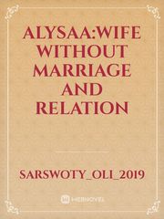 Alysaa:Wife Without Marriage And Relation Book