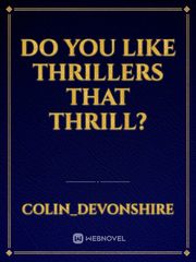 Do you like thrillers that thrill? Book