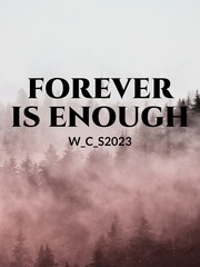 Forever is enough